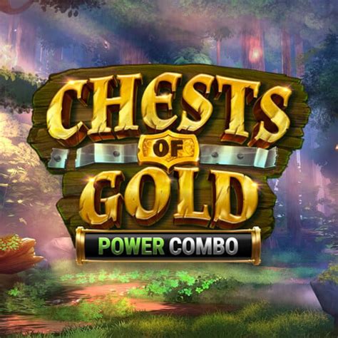 Chests Of Gold Power Combo Betano